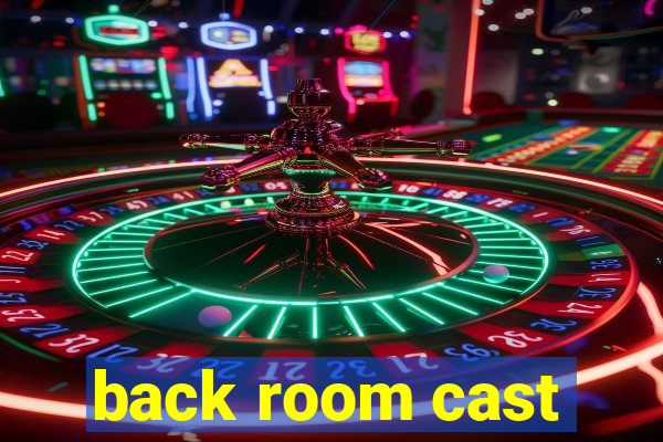 back room cast